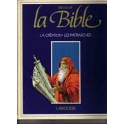 La Bible Tome 1 - Ancien Testamentla Création, Les Patriarches