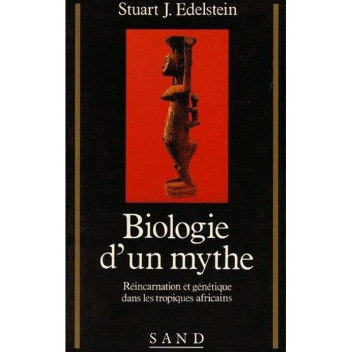 Biologie D'un Mythe - Réincarnation Et Génétique Dans Les Tropiques Africains