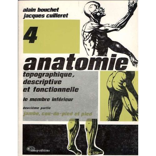 Anatomie - N° 4 - Anatomie - Topographique, Descriptive Et Fonctionnelle