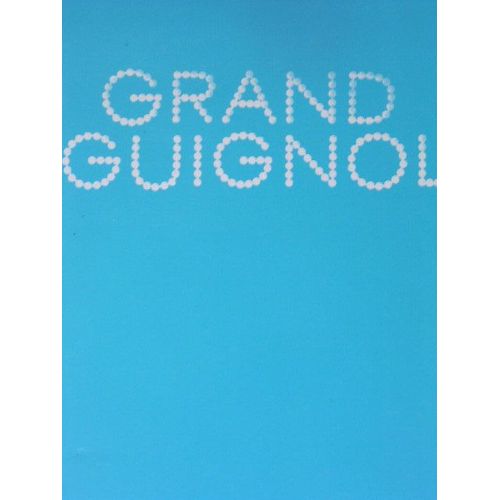 Grand Guignol - Dp  N° 1 : Dossier De Presse - Jean Marboeuf - Guy Marchand - Caroline Cellier - Jean-Claude Brialy
