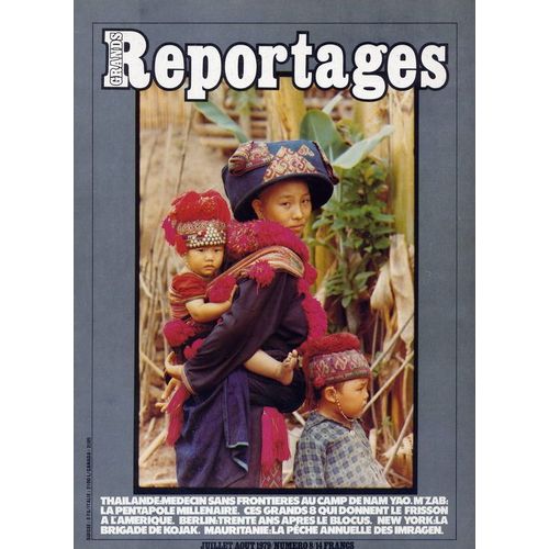 Grands Reportages  N° 8 : Médecins Sans Frontières Au Camp De Nam Yao - M'zab : La Pentapole Millénaire - Ces Grands -  Qui Donnent Le Frisson À L'amérique