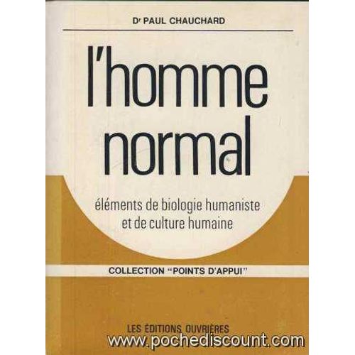 L'homme Normal / Elements De Biologie Humaniste Et De Culture Humaine