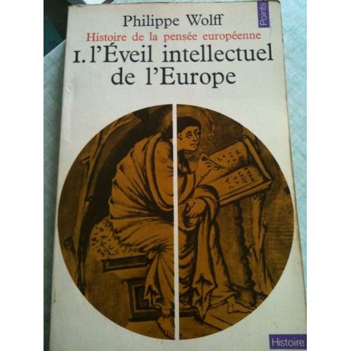 Histoire De La Pensee Europeenne 1/ L'eveil Intellectuel De L'europe
