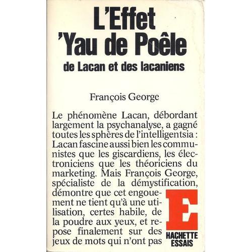 L'effet 'yau De Poêle - De Lacan Et Des Lacaniens