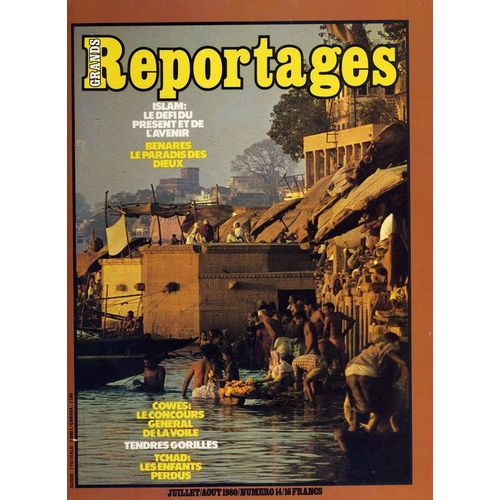 Grands Reportages  N° 14 : Islam Le Défi Du Présent Et De L'avenir - Benares Le Paradis Des Dieux _ Cowes Le Concours Général De La Voile - Tendres Gorilles - Tchad
