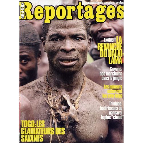 Grands Reportages  N° 33 : La Revanche Du Dalaï Lama - Guyane - Les Mineurs Enterrent Les Cow-Bous - Trinidad Les Frissons Du Carnaval Le Plus "Chaud" - Togo