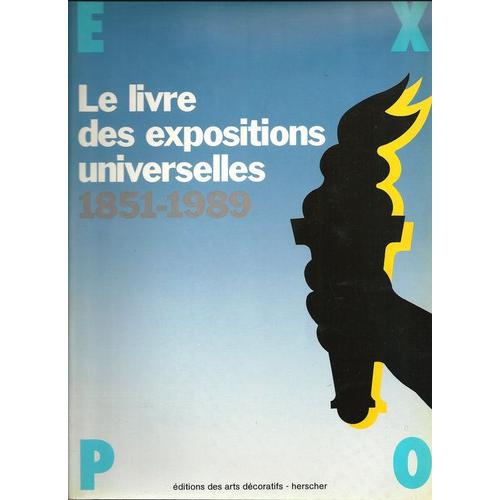 Le Livre Des Expositions Universelles - Exposition, Paris, Musée Des Arts Décoratifs, Juin-12 Décembre 1983
