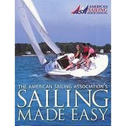 The American Sailing Association (Asa): Sailing Made Easy