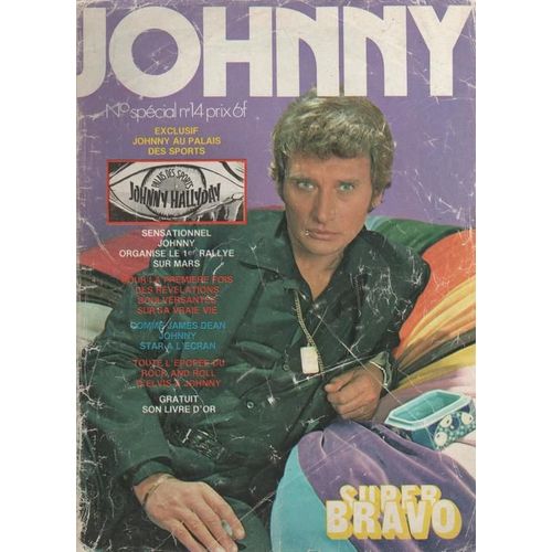 Super Bravo Hors-Série N° 14 : Johnny Hallyday/Au Palais Des Sports/Rallye/Au Cinema/Son Enfance