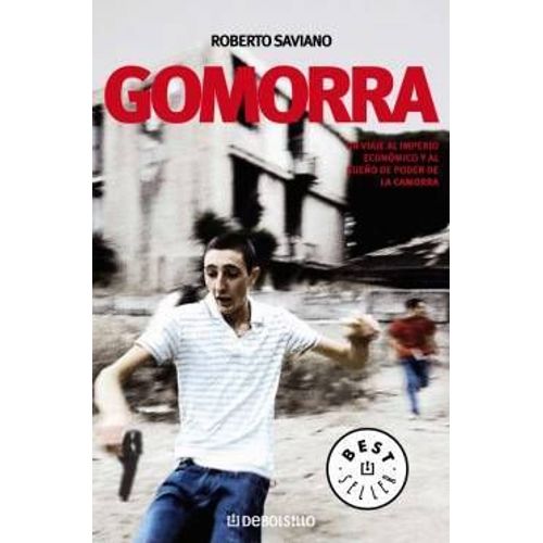 Gomorra: Un Viaje Al Imperio Economico Y Al Sueño De Poder De La Camorra