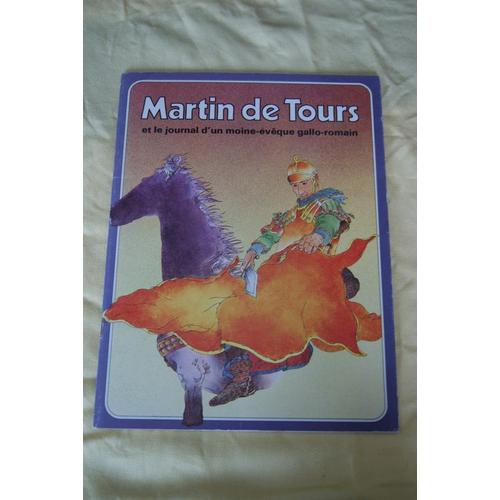 Martin De Tours Et Le Journal D'un Moine Évêque Gallo-Romain