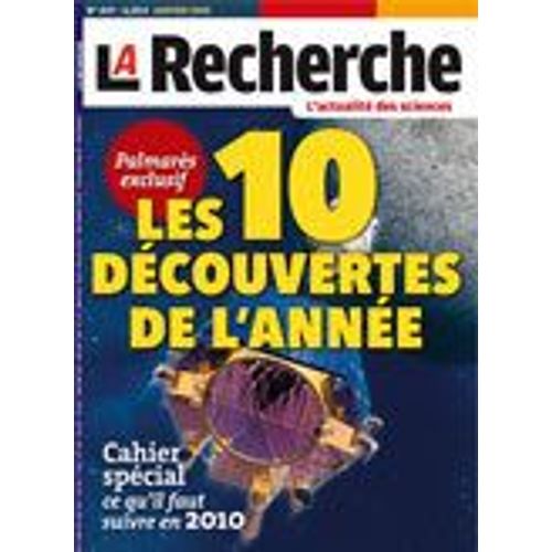 La Recherche  N° 437 : Les 10 Découvertes De L'année - Cahier Spécial Ce Qu'il Faut Suivre En 2010