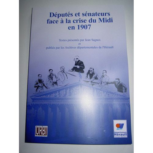 Députés Et Sénateurs Face À La Crise Du Midi En 1907