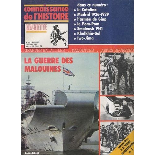 Connaissance De L'histoire N°49 : La Guerre Des Malouines (Le Catalina, Le Pom-Pom, Madrid 1936-1939, Smolensk 1941, Iwojima, L'armée De Giap, Khalkhin-Gol)