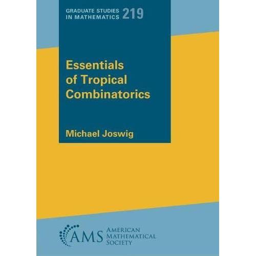 Essentials Of Tropical Combinatorics (Graduate Studies In Mathematics)