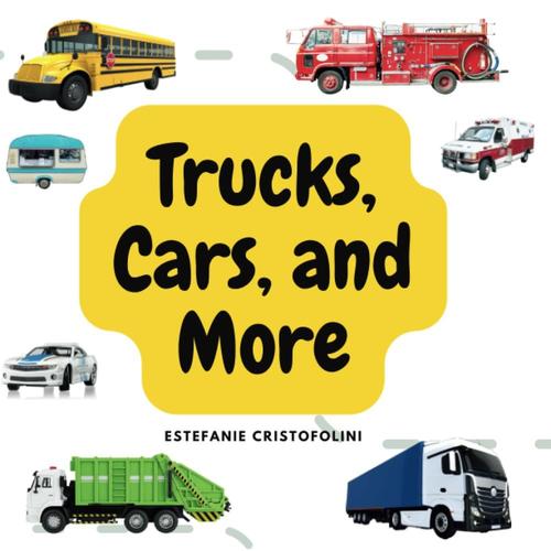 Trucks, Cars, And More