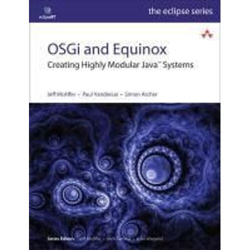 Osgi And Equinox: Creating Highly Modular Java Systems [With Access Code]