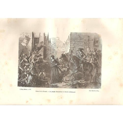 Scène De La Fronde. - Le Peuple Demandant La Liberté De Broussel - Gravure Issue De " Paris À Travers Les Siècles : Tome 2 " ( 1886 ) Par H. Gourdon De Genouillac