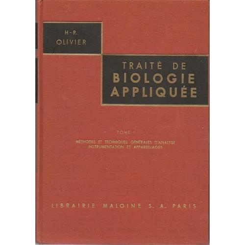 Traite De Biologie Appliquee, Tome 1 Methodes Et Techniques Generales D'analyses Instrumentation Et Appareillages