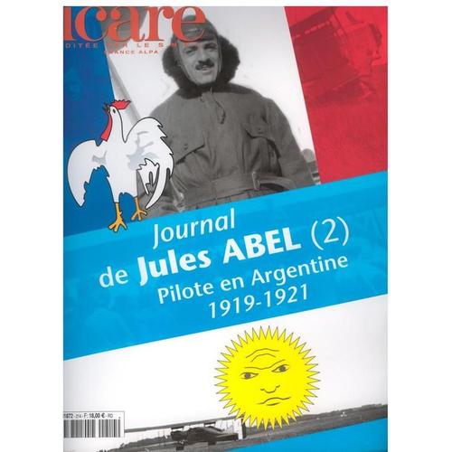 Icare  N° 214 : Journal De Jules Abel 2ème Partie Pilote En Argentine1919-1921