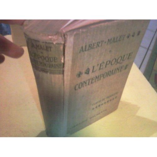 L'époque Contemporaine. Rédigé Conformément Aux Programmes Officiels Du 31 Mai 1902. Ouvrage Illustré De 167 Gravures D'après Les Documents Et De 57 Cartes Et Plans. Classes De Troisième A Et B. Do...