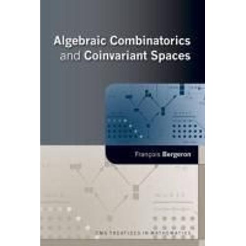 Algebraic Combinatorics And Coinvariant Spaces