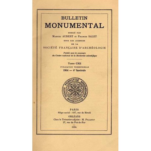 Bulletin Monumental De La Société Française D Archéologie - Tome Cxii - 1954 - 4ème Fascicule - Sommaire : Le Bâtiment Du Dortoir De L Abbaye De Saint-Bénigne De Dijon - Le Tombeau De Saint