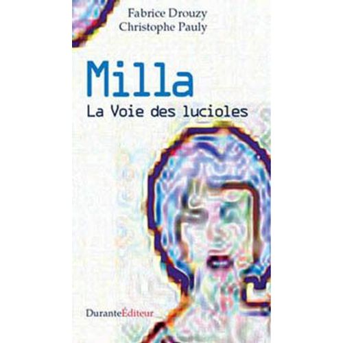 La Voie Des Lucioles Tome 1 - Milla