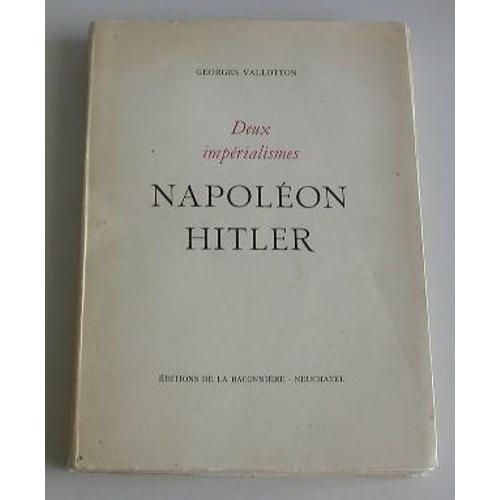 Deux Impérialismes. Napoléon - Hitler.