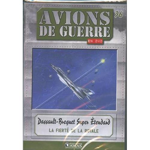 Collection Atlas " Avions De Guerre En Dvd " N' 36 : Dassault-Breguet Super Etendard " La Fierté De La Royale "
