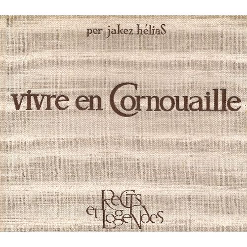 Vivre En Cornouaille. Récits Et Légendes - Études Et Portraits. Traduit Du Breton. Illustrations Originales De Gaston Barret Vivre En Cornouaille. Récits Et Légendes - Études Et Portraits....