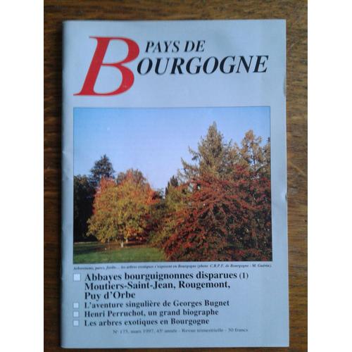 Pays De Bourgogne N° 175 - Mars 1997 - Abbayes Bourguignonnes Disparues: Moutiers-Saint-Jean, Rougemont, Puy D'orbe