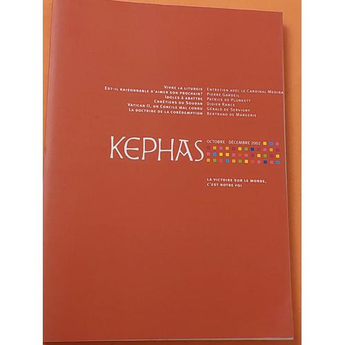 Revue Kephas N° 4 Octobre-Décembre 2002 : Vivre La Liturgie, Est-Il Raisonnable D'aimer Son Prochain, Chrétiens Du Soudan, Vatican Ii, Un Concile Mal Connu, ...