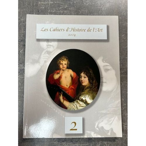 Les Cahiers D'histoire De L'art 2004