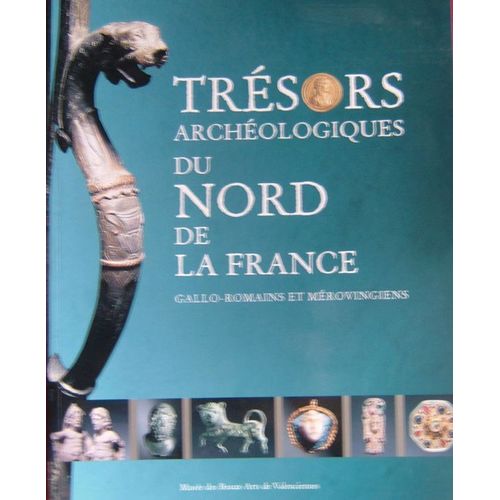 Trésors Archéologiques Du Nord De La France - Exposition, Musée Des Beaux-Arts De Valenciennes, 1997