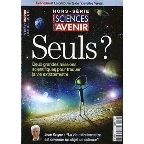 Sciences Et Avenir Hors-Série N° 151 : Seuls ? : Deux Grandes Missions Scientifiques Pour Traquer La Vie Extraterrestre (82 Pgaes)