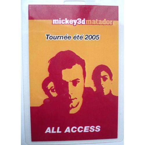 Mickey 3 D Tournée Été 2005 Matador - Pass De Concert