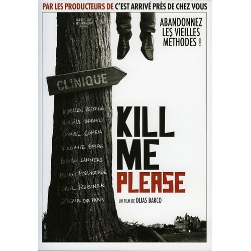 Kill Me Please - Dp  N° 0 : Dossier De Presse Du Film De Olias Barco - Aurelien Recoing - Virginie Efira - Bouli Lanners - Benoit Poelvoorde