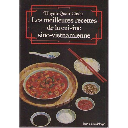 Les Meilleures Recettes De La Cuisine Sino-Vietnamienne