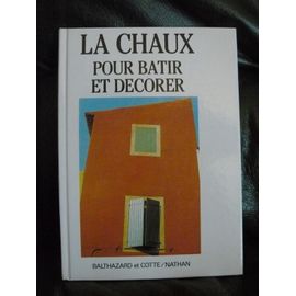 La Chaux Pour Batir Et Decorer