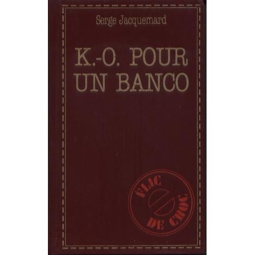 K.-O. Pour Un Banco
