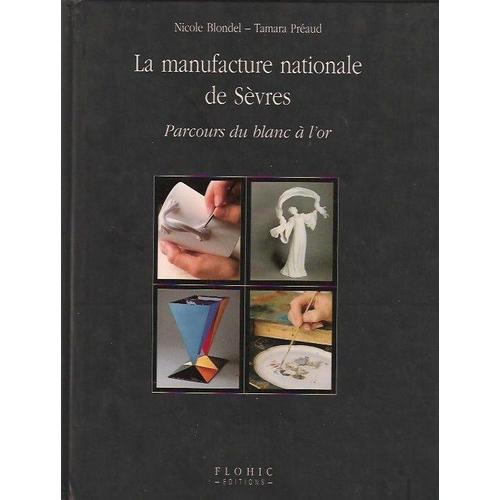 La Manufacture Nationale De Sèvres - Parcours Du Blanc À L'or