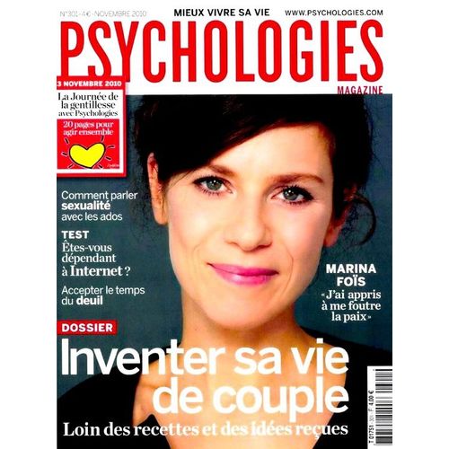 Psychologie Magazine  N° 301 : Inventer Sa Vie De Couple / Dependant Du Web ?/ Sexualite Des Ados / Deuil /  Gentillesse