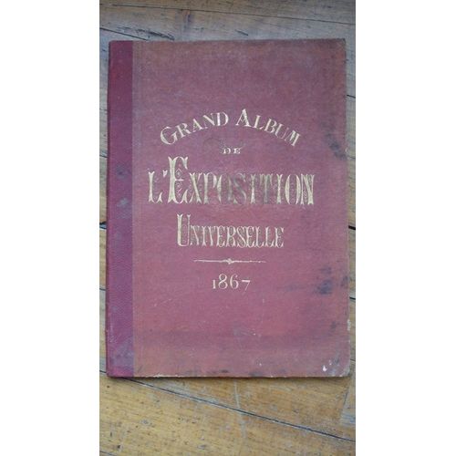 Grand Album De L'exposition Universelle 1867