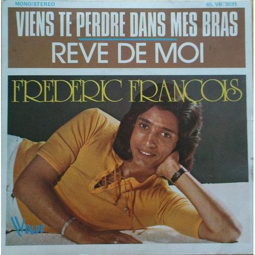 Viens Te Perdre Dans Mes Bras<Br>Reve De Moi