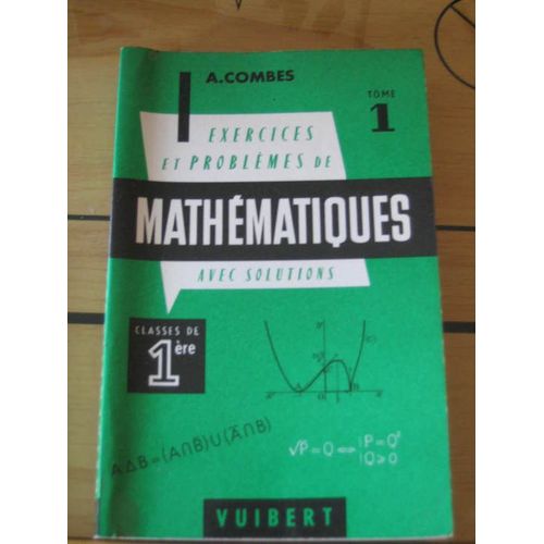 Exercices Et Problèmes De Mathématiques  Avec Solutions, Classes De 1ère