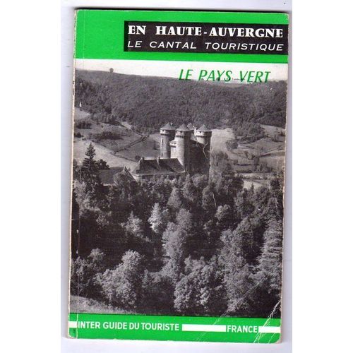 En Haute Auvergne, Le Cantal Touristique, Le Pays Vert