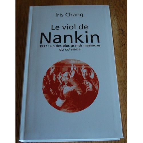 Le Viol De Nankin 1937 : Un Des Plus Grands Massacres Du Xxè Siècle