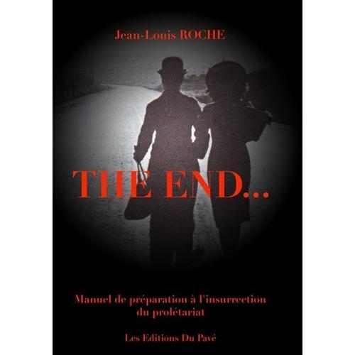 The End - Manuel De Préparation À L'insurection Du Prolétariat