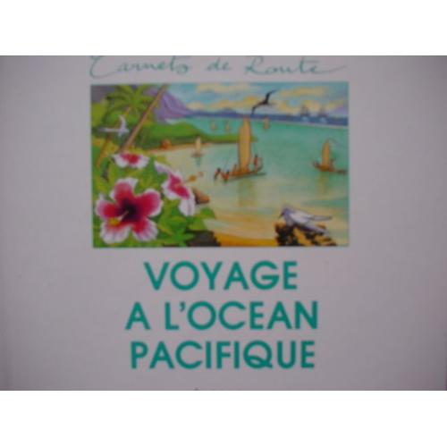 Voyage À L'océan Pacifique - James Cook (3e Voyage, 1776-1780)